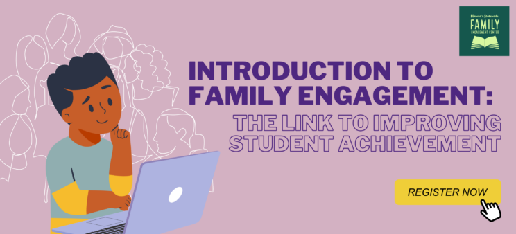 Register Now: Introduction to Family Engagement- The Link to Student Achievement Online Course