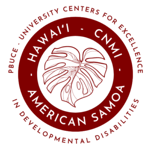 PBUCE: University Centers for Excellence in Developmental Disabilities - Includes Hawaii, CNMI, and AS