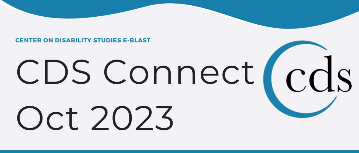 CENTER ON DISABILITY STUDIES. CDS Connect. Oct 2023 eBlast. Graphic of CDS with blue crescent logo.