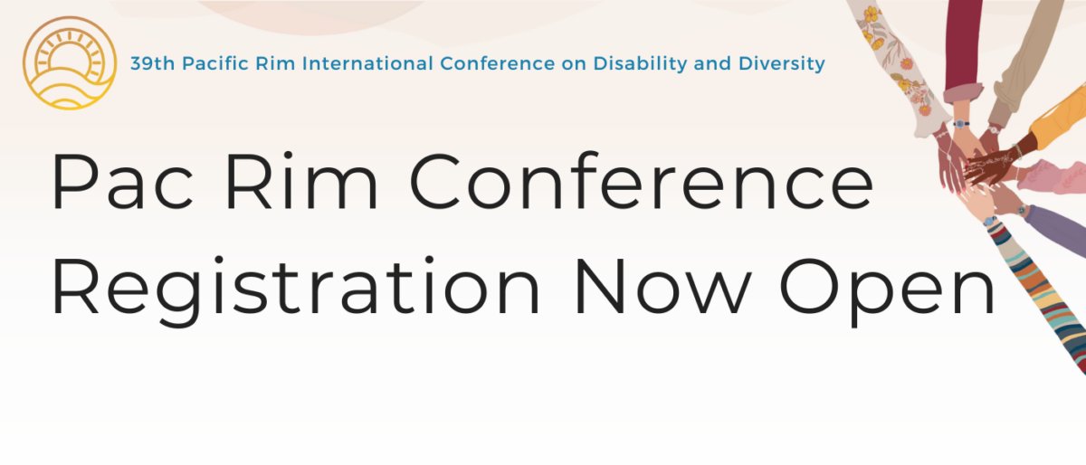 39th Pacific Rim International Conference on Disability and Diversity. Pac Rim Conference Registration Now Open.