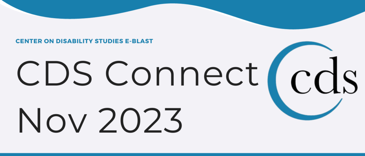 CENTER ON DISABILITY STUDIES E-BLAST. CDS Connect Nov 2023. Graphic of CDS and blue cresent.