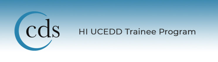 Read more about the article Calling All Emerging Leaders! CDS HI UCEDD Trainee Program
